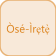 Ose Ireté
